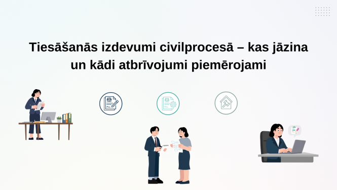 Attēlā redzams teksts: Tiesāšanās izdevumi civilprocesā – kas jāzina un kādi atbrīvojumi piemērojami"